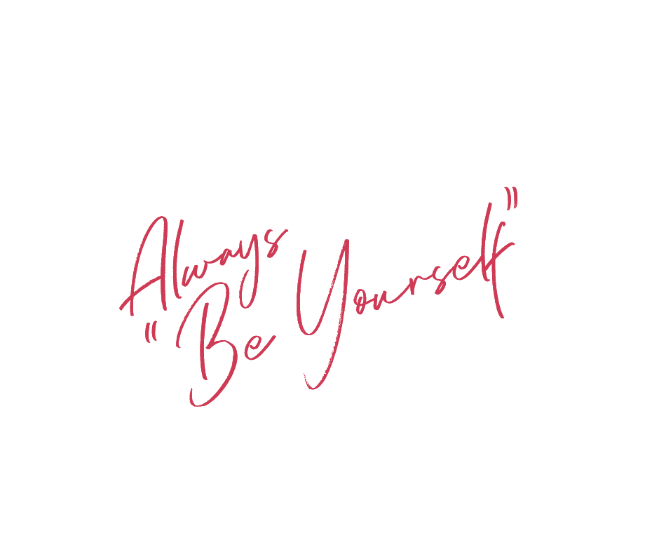 Always Be Yourself